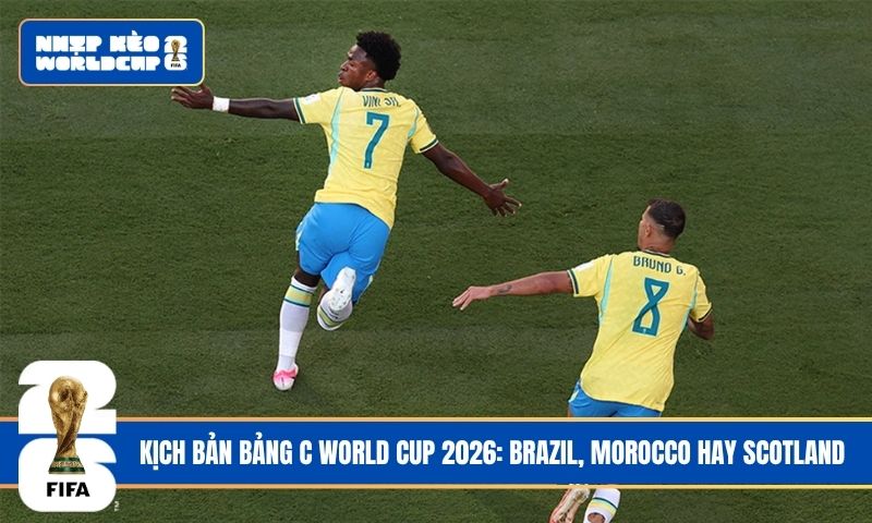 Kịch bản bảng C World Cup 2026: Brazil, Morocco hay Scotland