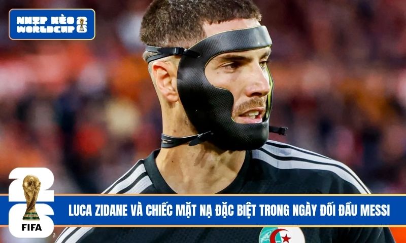 Luca Zidane và chiếc mặt nạ đặc biệt trong ngày đối đầu Messi