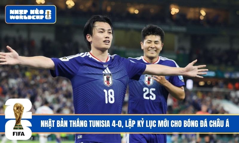 Nhật Bản thắng Tunisia 4-0, lập kỷ lục mới cho bóng đá châu Á