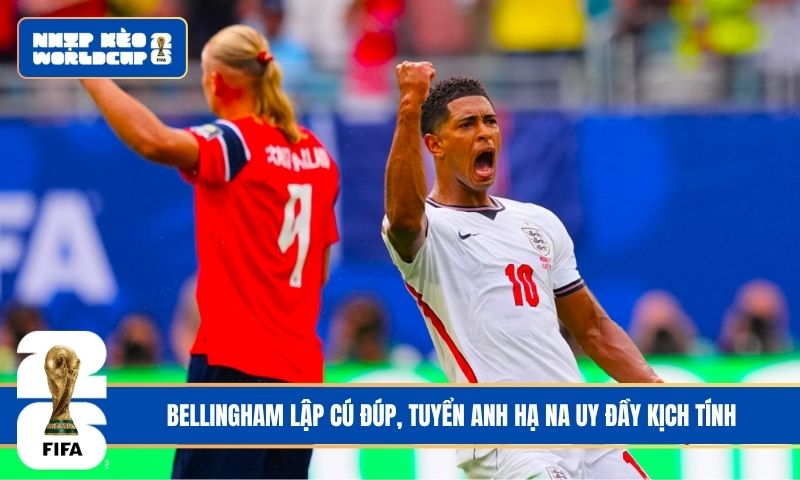 Bellingham lập cú đúp, tuyển Anh hạ Na Uy đầy kịch tính