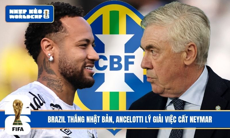 Brazil thắng Nhật Bản, Ancelotti lý giải việc cất Neymar