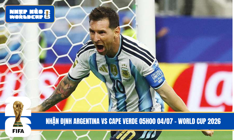 Đội hình dự kiến trước trận Argentina vs Cape Verde