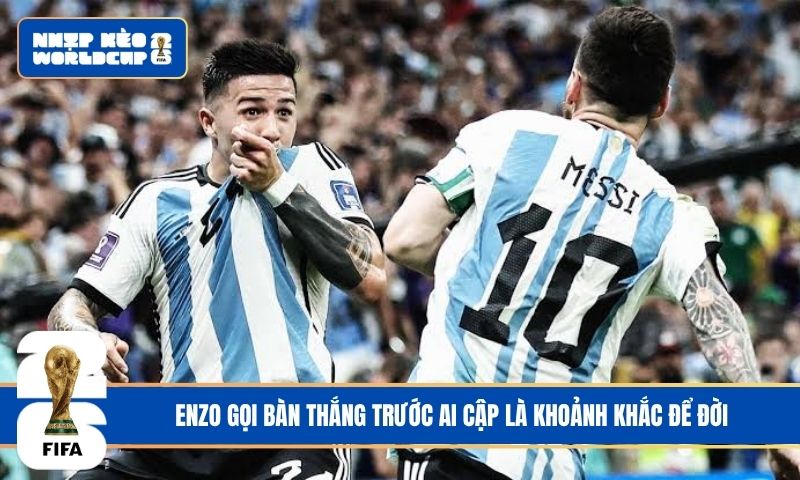 Enzo gọi bàn thắng trước Ai Cập là khoảnh khắc để đời
