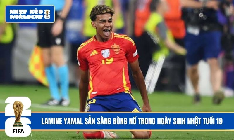 Lamine Yamal sẵn sàng bùng nổ trong ngày sinh nhật tuổi 19
