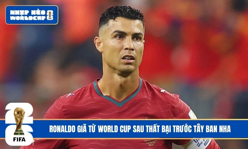 Ronaldo giã từ World Cup sau thất bại trước Tây Ban Nha