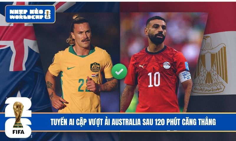 Tuyển Ai Cập vượt ải Australia sau 120 phút căng thẳng